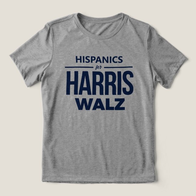 Hispanics for Harris Walz Tri-Blend Shirt (Design Front)