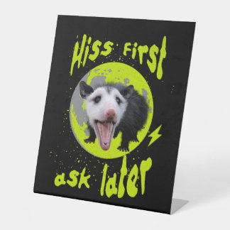 Hiss first, ask later Funny Opossum Hissing Pedestal Sign