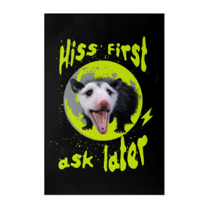 Hiss First Ask Later Funny Opossum Humor  Acrylic Print
