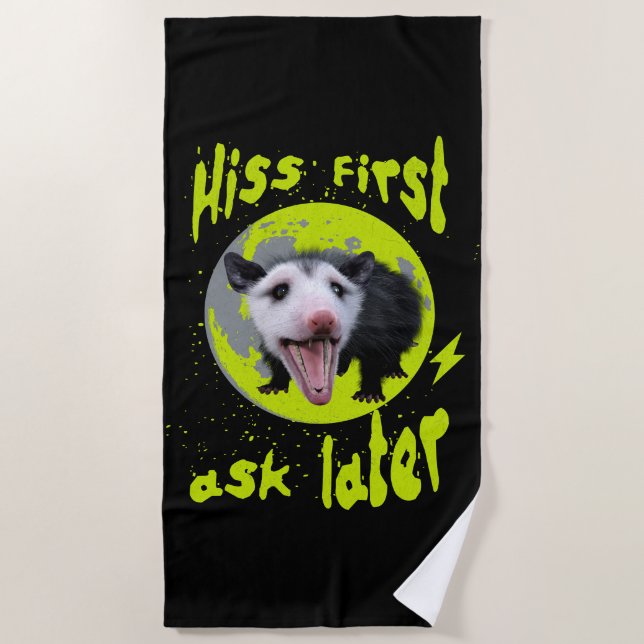 Hiss First Ask Later Funny Opossum Humor  Beach Towel (Front)