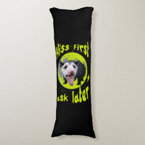 Hiss First Ask Later Funny Opossum Humor  Body Pillow