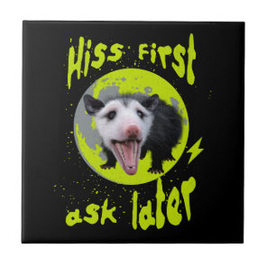 Hiss First Ask Later Funny Opossum Humor  Ceramic Tile