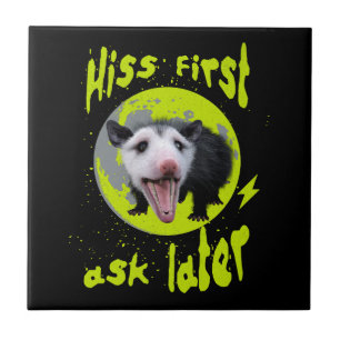 Hiss First Ask Later Funny Opossum Humor Ceramic Tile