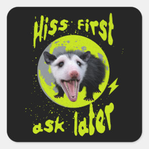 Hiss First Ask Later Funny Opossum Humor Square Sticker