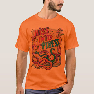 Hiss into Happiness T-Shirt