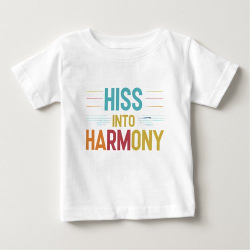 Hiss into Harmony Baby T_Shirt
