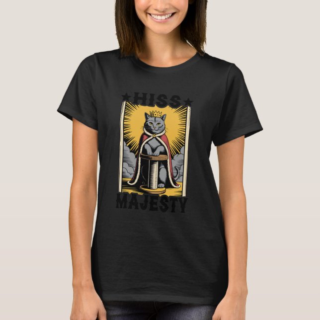 Hiss Majesty Cat Scratching Post Tree Cat T-Shirt (Front)