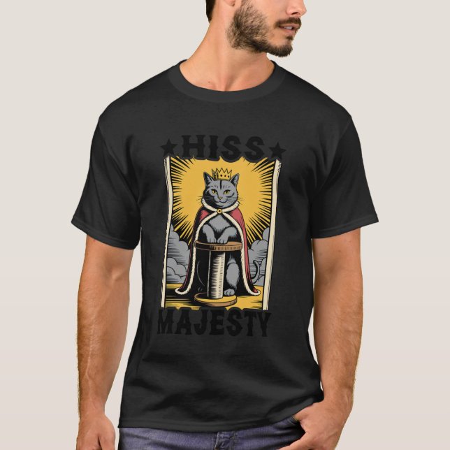 Hiss Majesty Cat Scratching Post Tree Cat T-Shirt (Front)