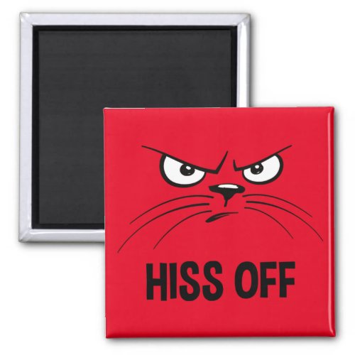 Hiss Off Funny Angry Cat Magnet