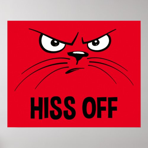Hiss Off Funny Angry Cat Poster