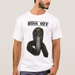 Hiss off king cobra T-Shirt<br><div class="desc">Humorous snake based tee ! king cobra</div>