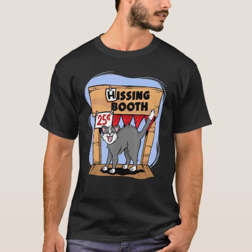 Hissing Booth Kitten Kitty Cat Furmom Furdad T_Shirt