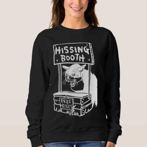 Hissing Booth Kitten Kitty Cat Furmom Furdad Women Sweatshirt