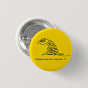 Hisssss Leave Me Alone Lads Gadsden Parody Button