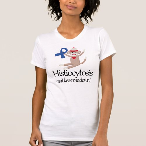 Histiocytosis Cant Keep Me Down T_Shirt