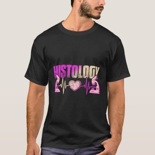 Histology I Love Histology For Histologist Technic T_Shirt