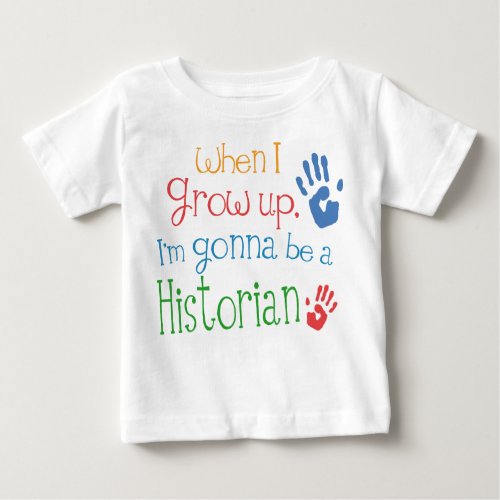 Historian Future Infant Baby T_Shirt
