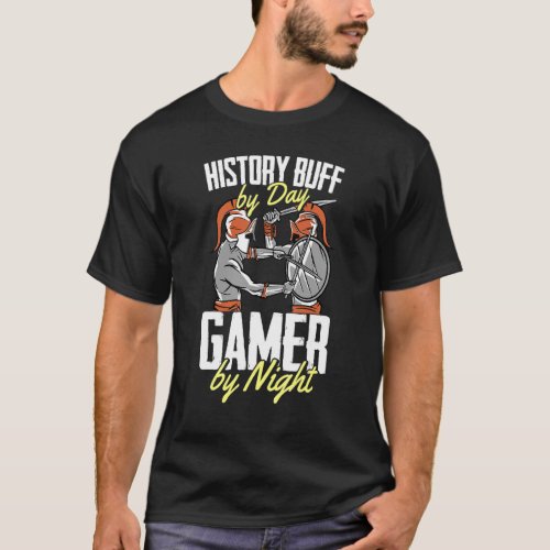 Historian History Buff By Day Gamer By Night  Gami T_Shirt