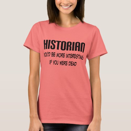 Historian Quote Funny Occupation Ringer Tee Gift