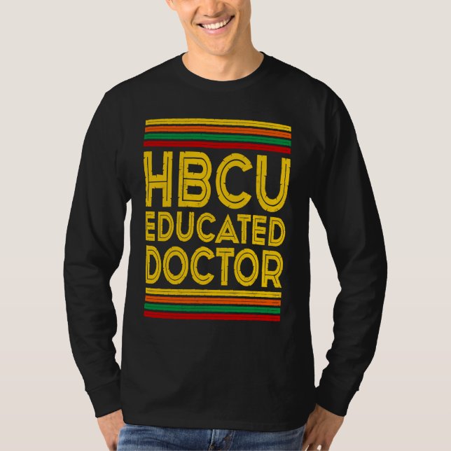 Historical Black College Alumni  HBCU Educated Doc T-Shirt (Front)