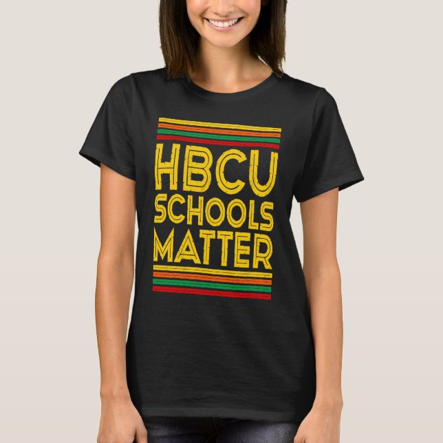Historical Black College Alumni  HBCU Schools Matt T-Shirt (Front)