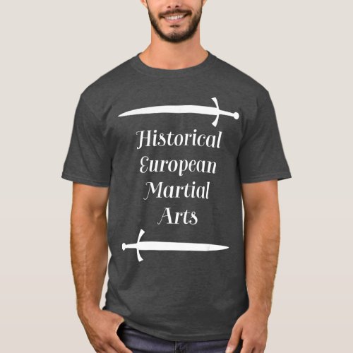 Historical European Martial Arts Sword Medieval T_Shirt