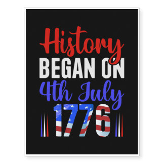 History Began On July 4th Temporary Tattoos