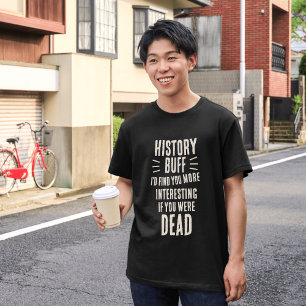 History Buff historian historical memorabilia T-Shirt