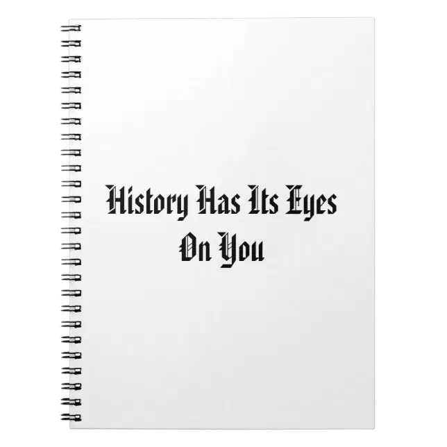 History Has Its Eyes On You Journal Zazzle