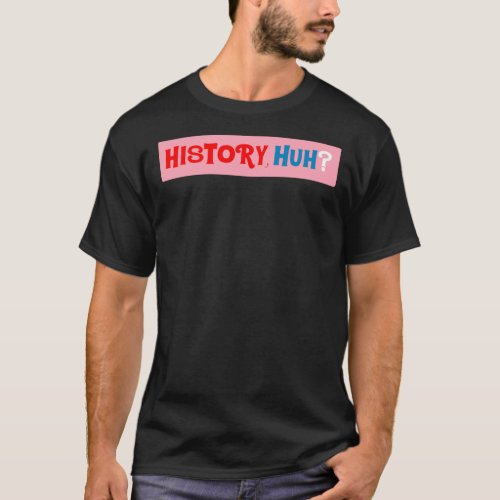 History Huh  Red White And Royal Blue  T_Shirt