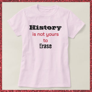 History Is Not Yours Black & Red Font T-Shirt