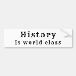 https://rlv.zcache.com/history_is_world_class_school_pun_bumper_sticker-rd8da591352274909b6f10c22f834a673_v9wht_8byvr_307.jpg