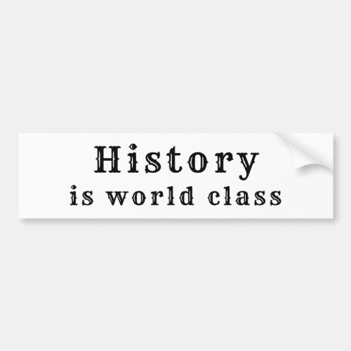 History is World Class School Pun Bumper Sticker