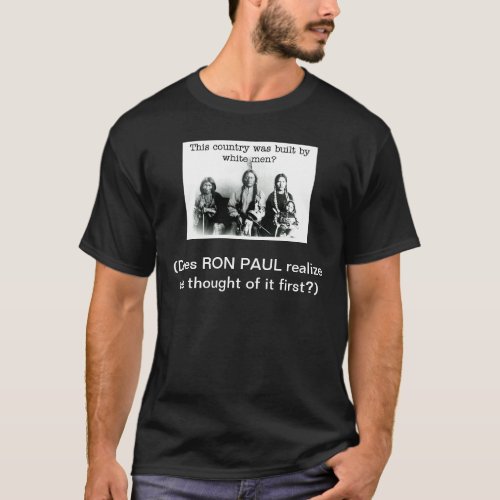 History Lesson for Ron Paul T_Shirt