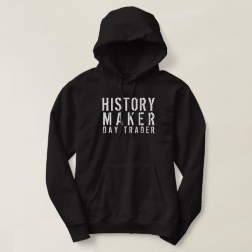 History Maker Day Trader Black and White Hoodie