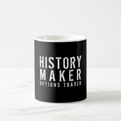 History Maker Options Trader Black White  Coffee Mug