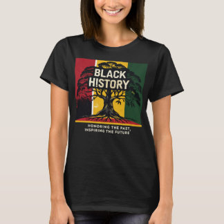 History Month Honoring Past Inspiring Future Black T-Shirt