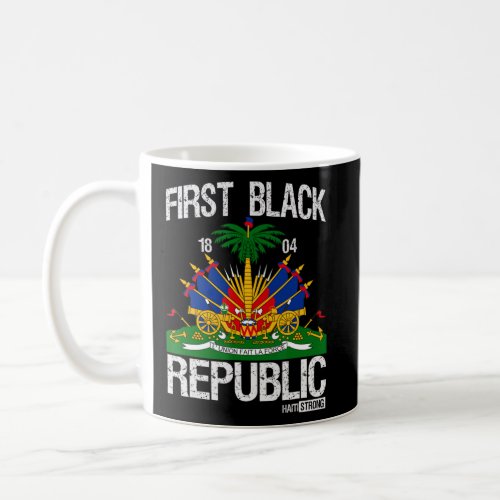 History Revolution Since 1804 First Black Republic Coffee Mug