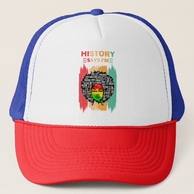 History Says I'm, Melanin Girl Black History Month Trucker Hat (Front)