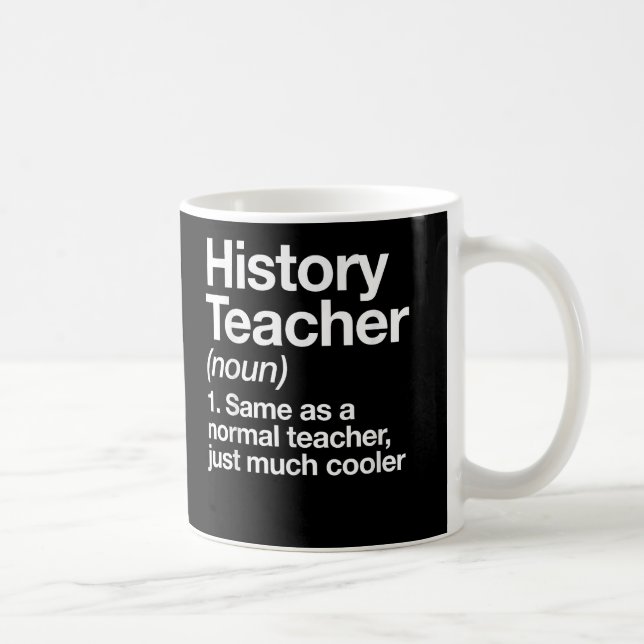 History Teacher Definition Back School First Day Coffee Mug (Right)