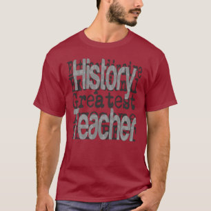 History Teacher Extraordinaire T-Shirt