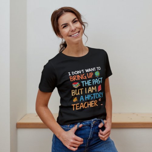 History Teacher Humor T_Shirt