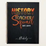 History Teacher Squad  Planner<br><div class="desc">Perfect gifts for teachers on Birthday,  Christmas,  New year,  or any special occasions</div>