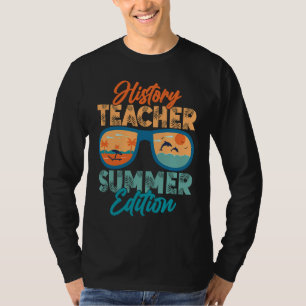 History Teacher Summer Edition Education Professor T-Shirt
