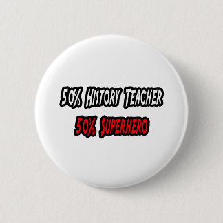 History Teacher / Superhero Pinback Button