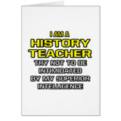 History Teacher...Superior Intelligence (Front)
