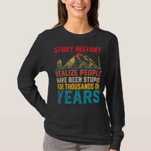 History Teachers History Joke History Buffs Histo T-Shirt