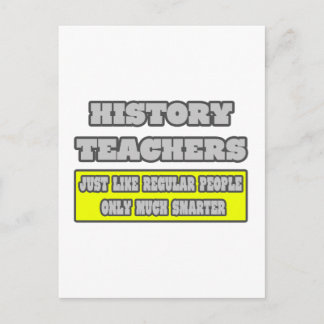 History Teachers...Much Smarter Postcard