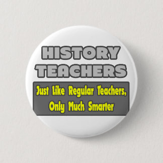 History Teachers...Smarter Button