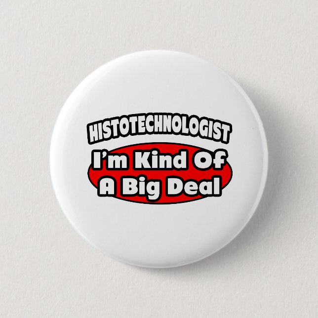 Histotechnologist .. Big Deal Button (Front)